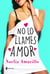 No lo llames amor. Serie No lo llames, 1