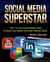 Social Media Superstar - How To Use Social Media Sites To Build Your Brand And Gain Raving Fans!