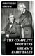 The Complete Brothers Grimm's Fairy Tales - 200+ Tales & Legends