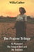 The Prairee Trilogy: O, Pioneers! + The Song of the Lark + My Ántonia (3 Unabridged Classics)
