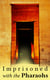 Imprisoned with the Pharaohs - Fantasy Tale: Under the Pyramids