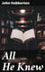 All He Knew - A Story