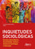 Inquietudes Sociológicas : Ensaios sobre Gênero, Sexualidade, Cultura, Ensino de Sociologia e Educação