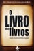 O Livro dos livros - Edição Literária da Bíblia Sagrada - Nova Tradução na Linguagem de Hoje, edição sem números de capítulos e versículos