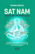 Sat Nam: Você é seu próprio Guru - A renúncia a uma carreira em Wall Street e a superação da dor crônica com Kundalini Yoga para viver com propósito