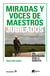 Miradas y voces de maestros jubilados - Una investigación desde la narrativa