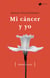 Mi cáncer y yo