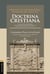 Doctrina cristiana - En que está comprendida toda la información que pertenece al hombre que quiere servir a Dios