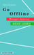 Go Offline: Weniger Internet - Mehr Leben