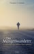Der Morgenwanderer - Die späte Passion des Stellaners Stefan Oppenberg