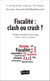 Fiscalité : clash ou crash ?