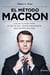 El método Macron - Las 68 claves para el éxito del joven presidente que rompe moldes
