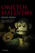 Objetos malditos - Guía de juguetes del mal y lugares condenados