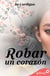 Robar un corazón