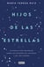 Hijos de las estrellas - Un maravilloso recorrido sobre los orígenes del universo y del ser humano