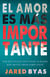 El Amor es más importante - Por qué pelear por tener la razón nos impide amar como Jesús