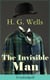 The Invisible Man (Unabridged) - A Science Fiction Classic from the English futurist, historian, author of The Time Machine, The Island of Doctor Moreau, The War of the Worlds, The First Men in the Moon, The Outline of History…