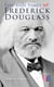 Life and Times of Frederick Douglass - His Early Life as a Slave, His Escape From Bondage and His Complete Life Story