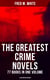 The Greatest Crime Novels of Fred M. White - 77 Books in One Volume (Illustrated Edition) - The Ends of Justice, Powers of Darkness, The Seed of Empire, The Edge of the Sword…