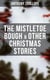 The Mistletoe Bough & Other Christmas Stories