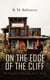 ON THE EDGE OF THE CLIFF – The Complete Ballantyne Action Series - 80+ Western Novels, Sea Tales & Historical Thrillers: The Coral Island, The Young Fur Traders, The World of Ice, The Gorilla Hunters, Deep Down…