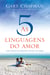 As cinco linguagens do amor - 3ª edição - Como expressar um compromisso de amor a seu cônjuge