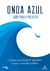 Onda Azul - 5 passos para inspirar pessoas e fazer um mundo melhor.