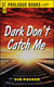 Dark Don't Catch Me