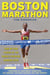 Boston Marathon - Year-by-Year Stories of the World's Premier Running Event