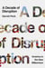A Decade of Disruption - America in the New Millennium