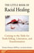The Little Book of Racial Healing - Coming to the Table for Truth-Telling, Liberation, and Transformation