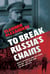 To Break Russia's Chains - Boris Savinkov and His Wars Against the Tsar and the Bolsheviks