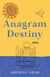 Anagram Destiny - A Novel