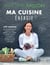 Ma Cuisine Énergie - 100 recettes gourmandes pour une alimentation saine au quotidien