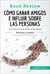 Cómo ganar amigos e influir sobre las personas de Dale Carnegie (Análisis de la obra) - La manera ideal de influir en los demás