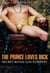The Prince Loves Dick: Secret Royal Gay Fun-Fest