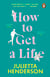 How to Get a Life - The funny and feel-good second-chance novel from the Richard and Judy Book Club author