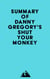 Summary of Danny Gregory's Shut Your Monkey
