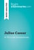 Julius Caesar by William Shakespeare (Book Analysis) - Detailed Summary, Analysis and Reading Guide