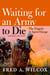 Waiting for an Army to Die - The Tragedy of Agent Orange