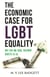 The Economic Case for LGBT Equality - Why Fair and Equal Treatment Benefits Us All
