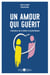 Un amour qui guérit - 2e édition - L'importance de la relation en psychothérapie