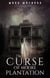 The Curse of Moore Plantation