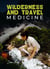 Wilderness and Travel Medicine: A Complete Wilderness Medicine and Travel Medicine Handbook - Escape, Evasion, and Survival