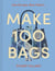 Make 100 Bags - Twenty New Projects, Infinite Possibilities