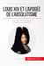 Louis XIV et l'apogée de l'absolutisme - Entre rayonnement européen et misère du peuple français