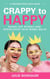 Crappy to Happy - Nourish Your Soul