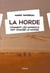 La Horde - Comment les mongols ont changé le monde - Comment les mongols ont changé le monde