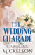 The Wedding Charade - Your Invitation to Romance, #3