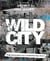 Wild City - Punk horticulture for a connected urban future